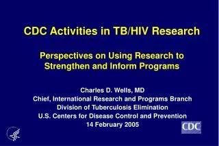 CDC Activities in TB/HIV Research Perspectives on Using Research to Strengthen and Inform Programs