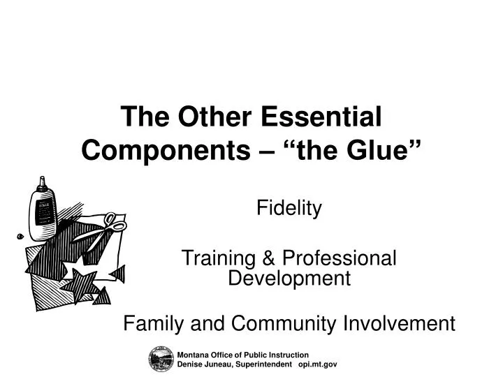 the other essential components the glue
