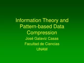 Information Theory and Pattern-based Data Compression