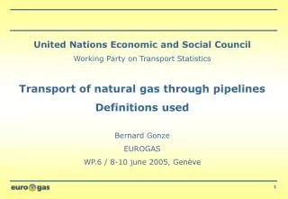 United Nations Economic and Social Council Working Party on Transport Statistics Transport of natural gas through pipeli