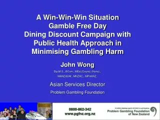 A Win-Win-Win Situation Gamble Free Day Dining Discount Campaign with Public Health Approach in Minimising Gambling H