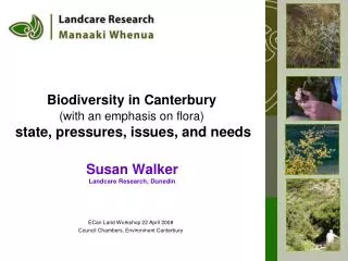 Biodiversity in Canterbury (with an emphasis on flora) state, pressures, issues, and needs