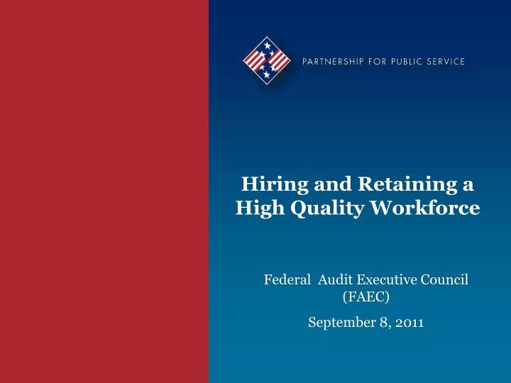 hiring and retaining a high quality workforce