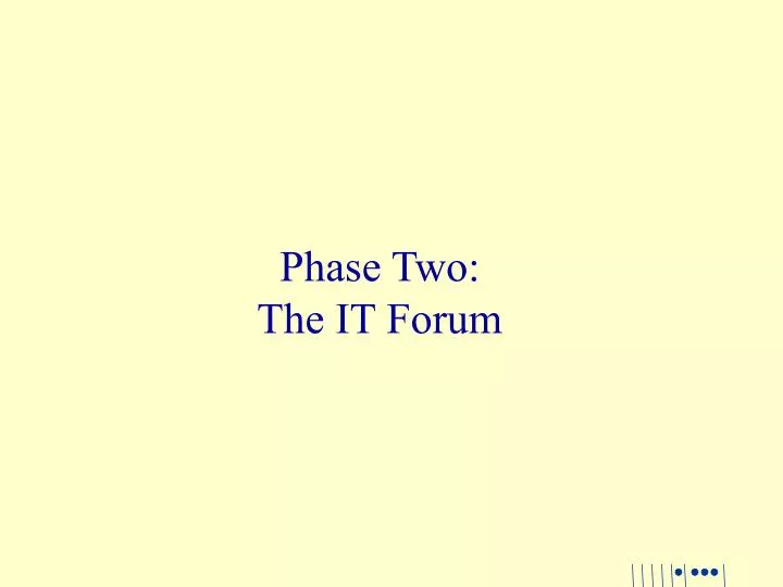 phase two the it forum