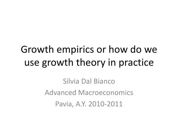 growth empirics or how do we use growth theory in practice