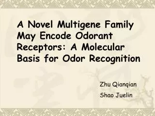 A Novel Multigene Family May Encode Odorant Receptors: A Molecular Basis for Odor Recognition