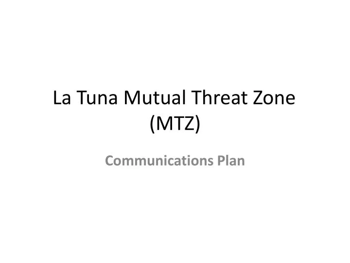 la tuna mutual threat zone mtz