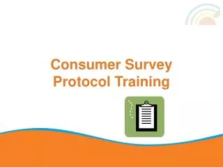 Consumer Survey Protocol Training