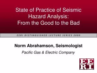 State of Practice of Seismic Hazard Analysis: From the Good to the Bad
