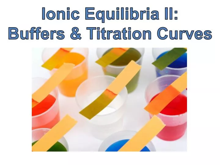 ionic equilibria ii buffers titration curves