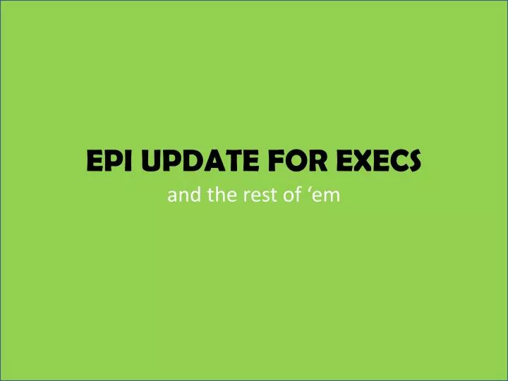 epi update for execs