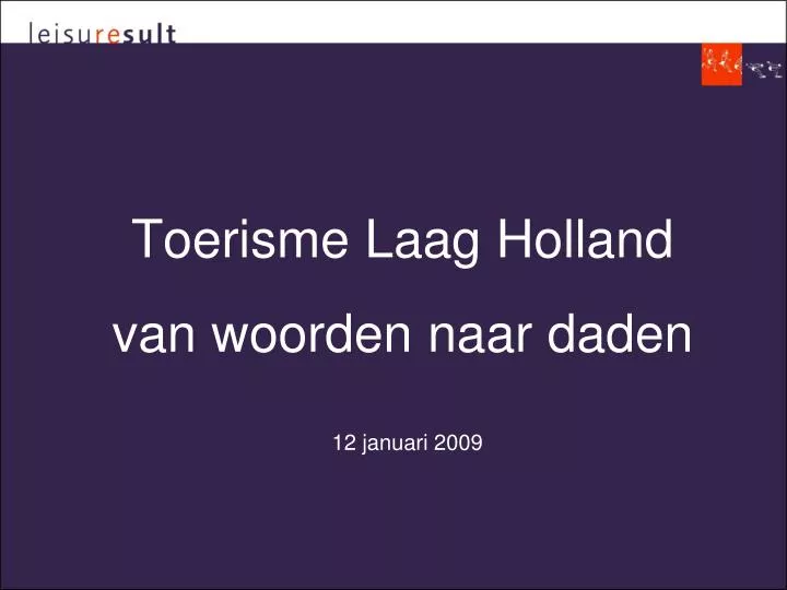toerisme laag holland van woorden naar daden 12 januari 2009