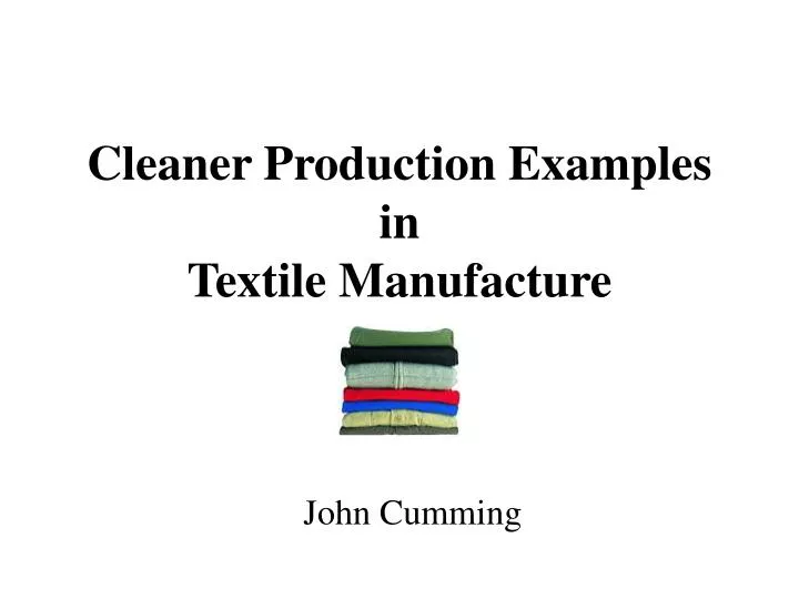 cleaner production examples in textile manufacture