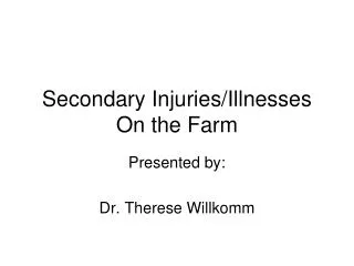 Secondary Injuries/Illnesses On the Farm