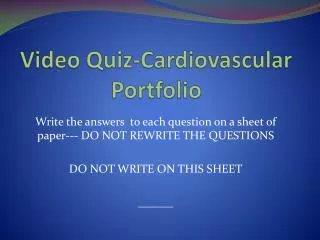 Video Quiz-Cardiovascular Portfolio