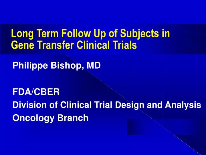long term follow up of subjects in gene transfer clinical trials