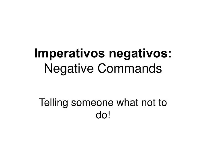 imperativos negativos negative commands