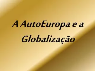 a autoeuropa e a globaliza o