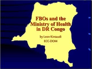 FBOs and the Ministry of Health in DR Congo by Leon Kintaudi ECC-DOM