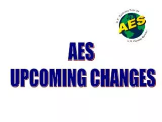 AES UPCOMING CHANGES