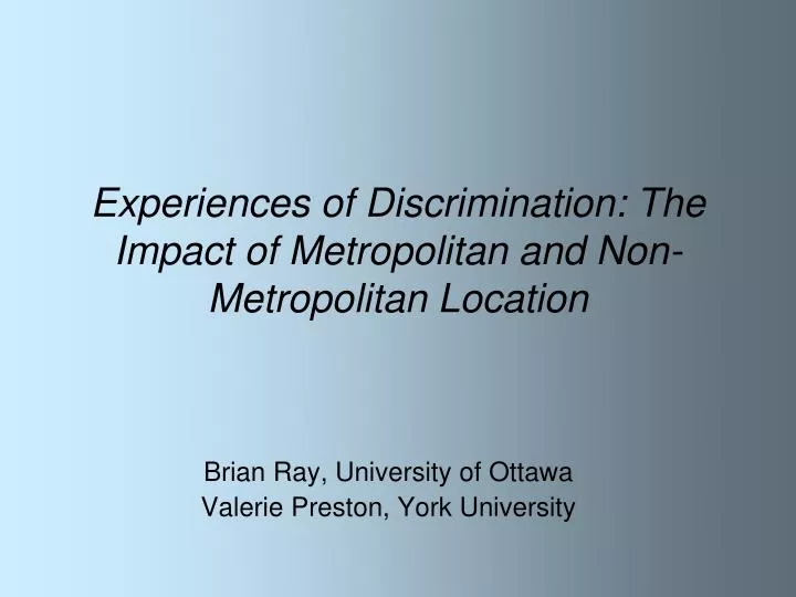 experiences of discrimination the impact of metropolitan and non metropolitan location