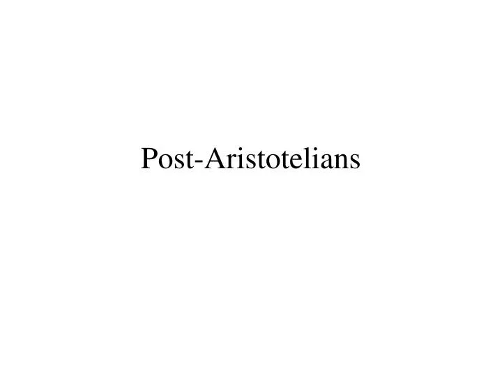 post aristotelians