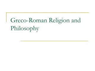 Greco-Roman Religion and Philosophy
