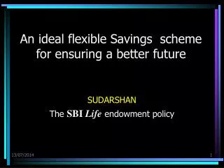An ideal flexible Savings scheme for ensuring a better future