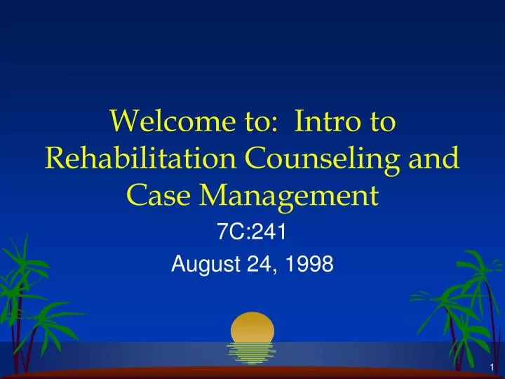 welcome to intro to rehabilitation counseling and case management
