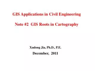 GIS Applications in Civil Engineering Note #2 GIS Roots in Cartography
