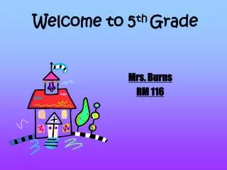 Welcome to 5 th Grade