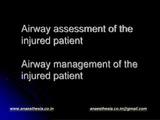 Airway assessment of the injured patient Airway management of the injured patient