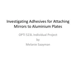 Investigating Adhesives for Attaching Mirrors to Aluminium Plates