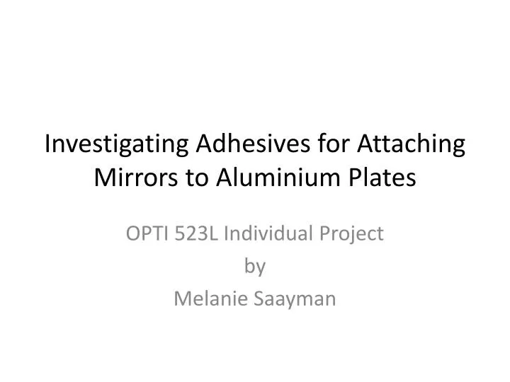investigating adhesives for attaching mirrors to aluminium plates