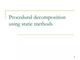 Procedural decomposition using static methods