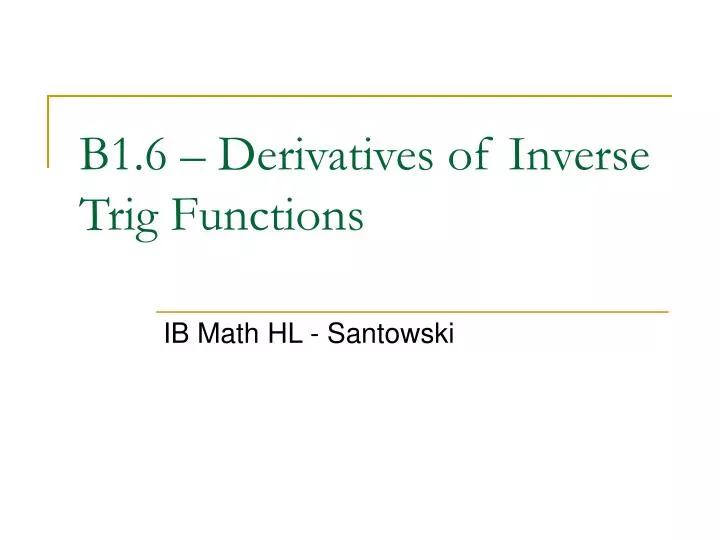 b1 6 derivatives of inverse trig functions