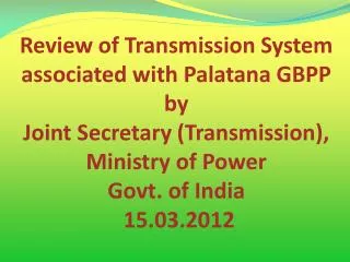 Review of Transmission System associated with Palatana GBPP by Joint Secretary (Transmission), Ministry of Power Govt.