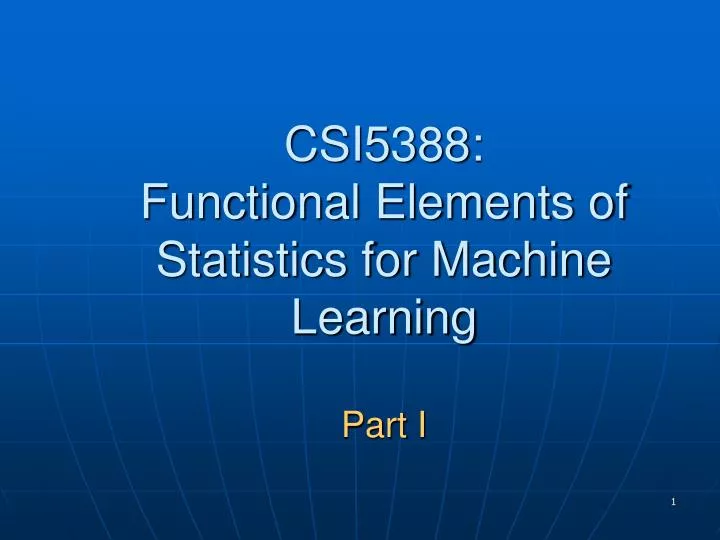 csi5388 functional elements of statistics for machine learning part i