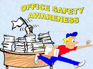 OFFICE SAFETY AWARENESS
