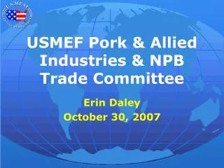 USMEF Pork &amp; Allied Industries &amp; NPB Trade Committee