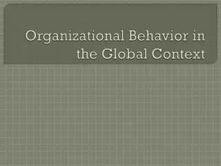 Organizational Behavior in the Global Context