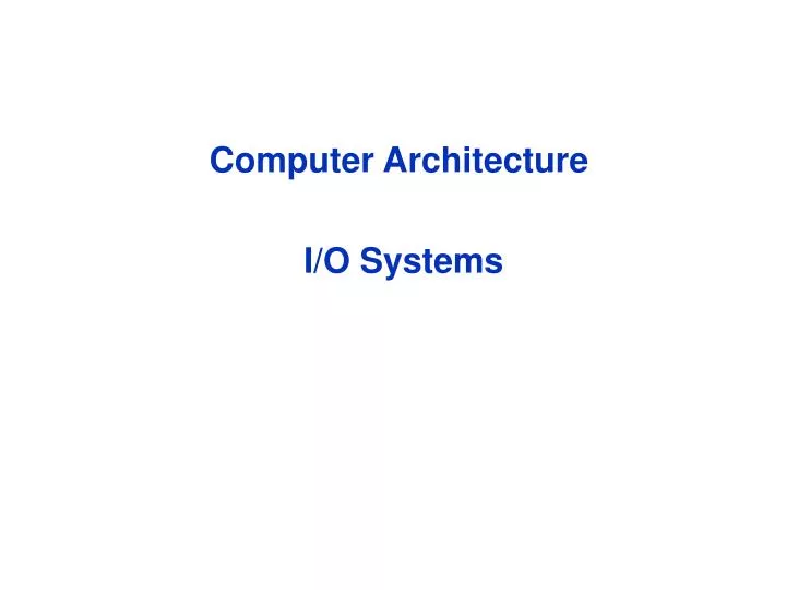 computer architecture i o systems