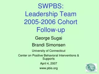 SWPBS: Leadership Team 2005-2006 Cohort Follow-up