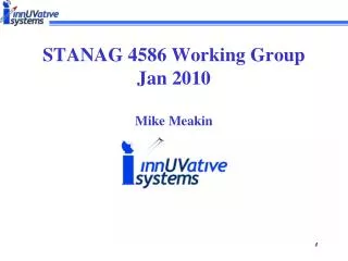 STANAG 4586 Working Group Jan 2010 Mike Meakin