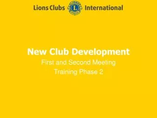 New Club Development First and Second Meeting Training Phase 2