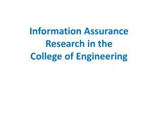 Information Assurance Research in the College of Engineering