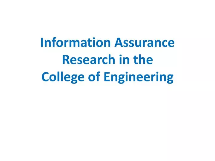 information assurance research in the college of engineering