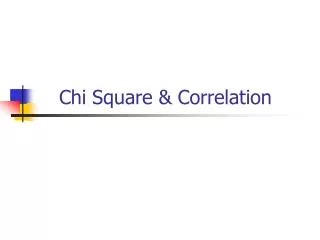 Chi Square &amp; Correlation