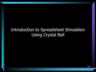Introduction to Spreadsheet Simulation Using Crystal Ball