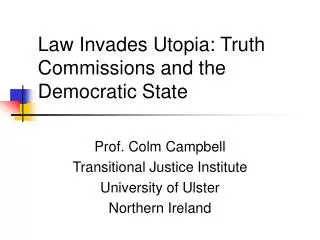 Law Invades Utopia: Truth Commissions and the Democratic State